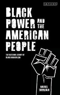 Black Power and the American People: The Cultural Legacy of Black Radicalism