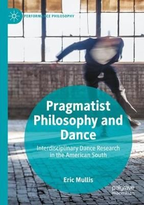 Pragmatist Philosophy and Dance: Interdisciplinary Dance Research in the American South