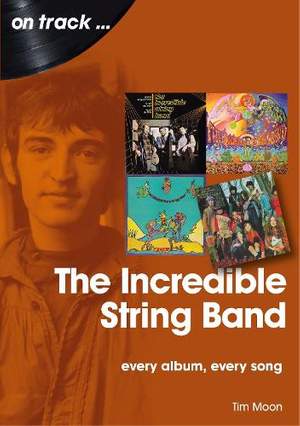 The Incredible String Band: Every Album, Every Song