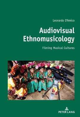 Audiovisual Ethnomusicology: Filming musical cultures