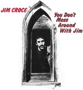You Don't Mess Around With Jim