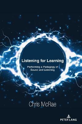 Listening for Learning: Performing a Pedagogy of Sound and Listening