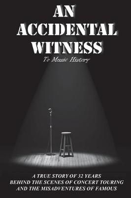 An Accidental Witness: To Music History
