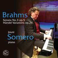 Brahms: Piano Sonata No. 3 in F Minor, Op. 5 & Variations & Fugue on a Theme by Handel, Op. 24