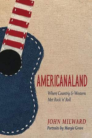 Americanaland: Where Country & Western Met Rock 'n' Roll