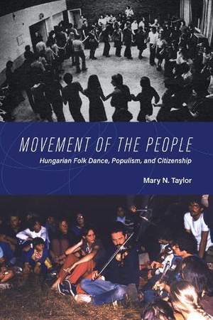 Movement of the People: Hungarian Folk Dance, Populism, and Citizenship