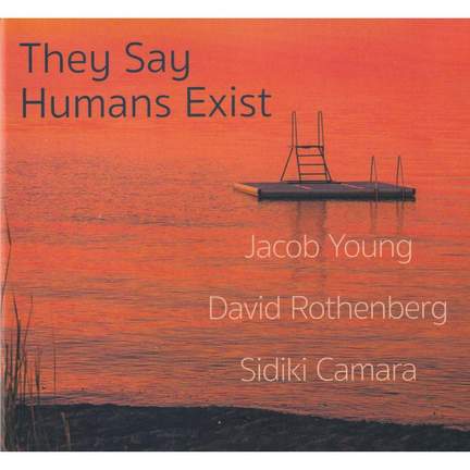 They Say Humans Exist