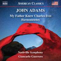 Adams: My Father Knew Charles Ives & Harmonielehre