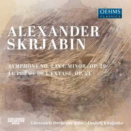 Scriabin: Symphony No. 2 & Le Poème de l'Extase
