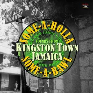 Some A Holla, Some A Bawl ? Sounds From Kingston Town Jamaica