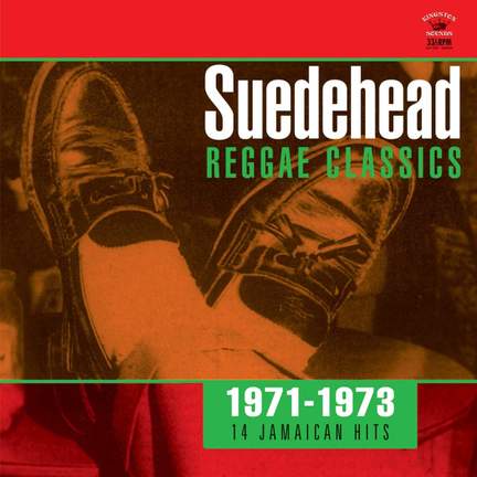 Suedehead Reggae Classics 1971-1973