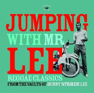 Jumping With Mr Lee ? Reggae Classics From the Vault of Bunny Lee