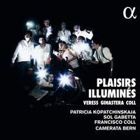 Plaisirs illuminés: Veress - Ginastera - Coll