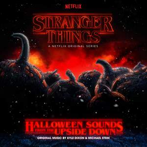 Stranger Things: Halloween Sounds from the Upside Down (a Netflix Original Series Soundtrack)