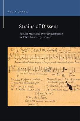 Strains of Dissent: Popular Music and Everyday Resistance in WWII France, 1940 - 1945