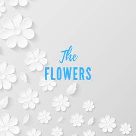 The Flowers