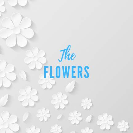 The Flowers