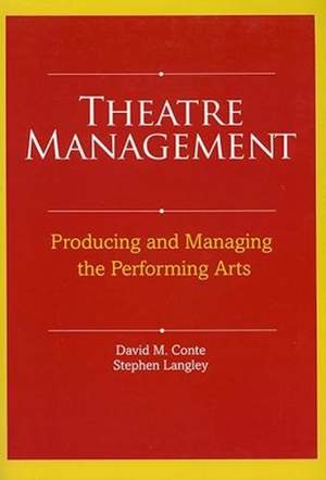 Theatre Management: Producing and Managing the Performing Arts