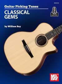 William Bay: Guitar Picking Tunes-Classical Gems
