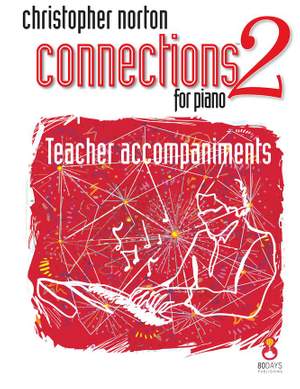Christopher Norton: Connections for Piano Level 2 Teacher Accomp.