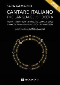 Gamarro, Sara: Cantare Italiano: The Language of Opera