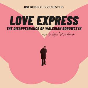 Love Express: The Disappearance of Walerian Borowczyk (HBO Original Documentary Soundtrack)