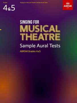 ABRSM: Singing for Musical Theatre Sample Aural Tests, ABRSM Grades 4 & 5, from 2020