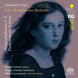 Mendelssohn: String Symphonies 1 - 3 & Piano Concerto in A Minor