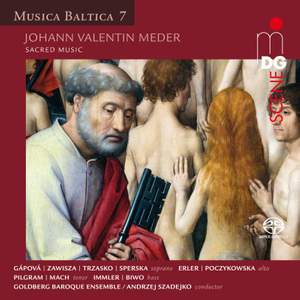 Johann Valentin Meder: Sacred Music (Musica Baltica 7)