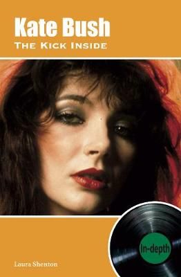 Kate Bush The Kick Inside: In-depth