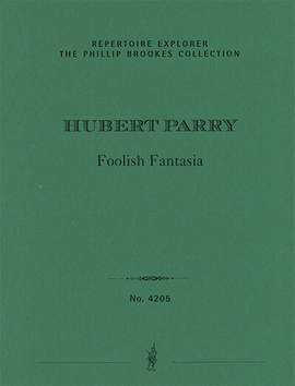 Parry, Charles Hubert: Foolish Fantasia for wind band