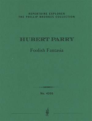 Parry, Charles Hubert: Foolish Fantasia for wind band