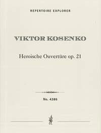 Kosenko, Viktor: Heroic Overture op. 21 for orchestra