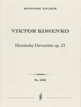 Kosenko, Viktor: Heroic Overture op. 21 for orchestra