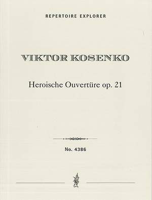 Kosenko, Viktor: Heroic Overture op. 21 for orchestra