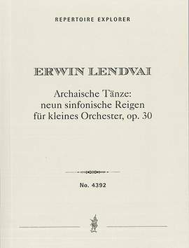 Lendvai, Erwin: Archaische Tänze Op.30 for small orchestra