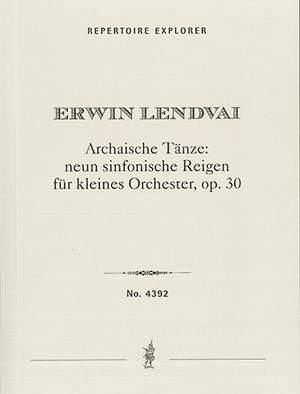 Lendvai, Erwin: Archaische Tänze Op.30 for small orchestra