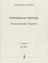 Novák, Vítezslav: Svatováclavský Triptych (St. Wenceslas Triptych) Op. 70 for large orchestra and organ