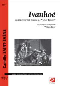 Camille Saint-Saëns: Ivanhoé, cantate sur un poème de Victor Roussy