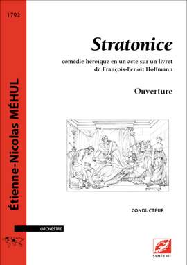 Méhul, ÉtienneNicolas: Ouverture de Stratonice, comédie héroïque en un acte