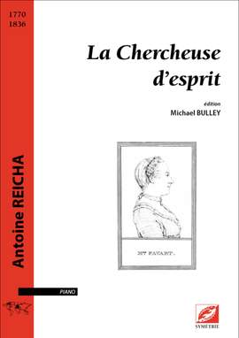 Reicha, Antoine: La Chercheuse d’esprit