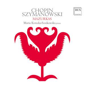 Chopin, Szymanowski: Mazurkas