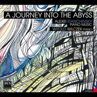 A Journey Into the Abyss - Alexei Stanchinsky: Piano Music