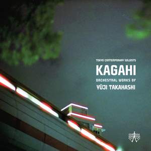 Kagahi: Orchestral Works of Yuji Takahashi