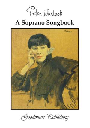 Peter Warlock: A Soprano Songbook
