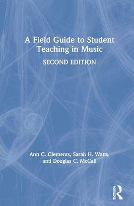 A Field Guide to Student Teaching in Music