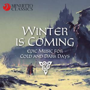 Winter is Coming: Epic Music for Cold and Dark Days!