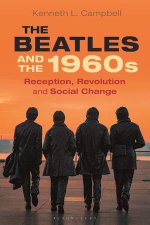 The Beatles and the 1960s: Reception, Revolution, and Social Change