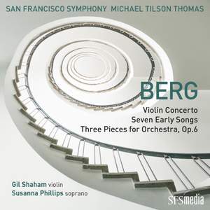 Berg: Violin Concerto, Seven Early Songs, and Three Pieces for Orchestra