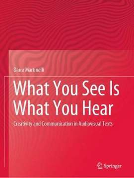 What You See Is What You Hear: Creativity and Communication in Audiovisual Texts